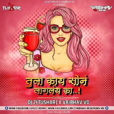 Tula Kay Son Laglay Ka – Dj Z (Tushar)x Vaibhav VD Remix